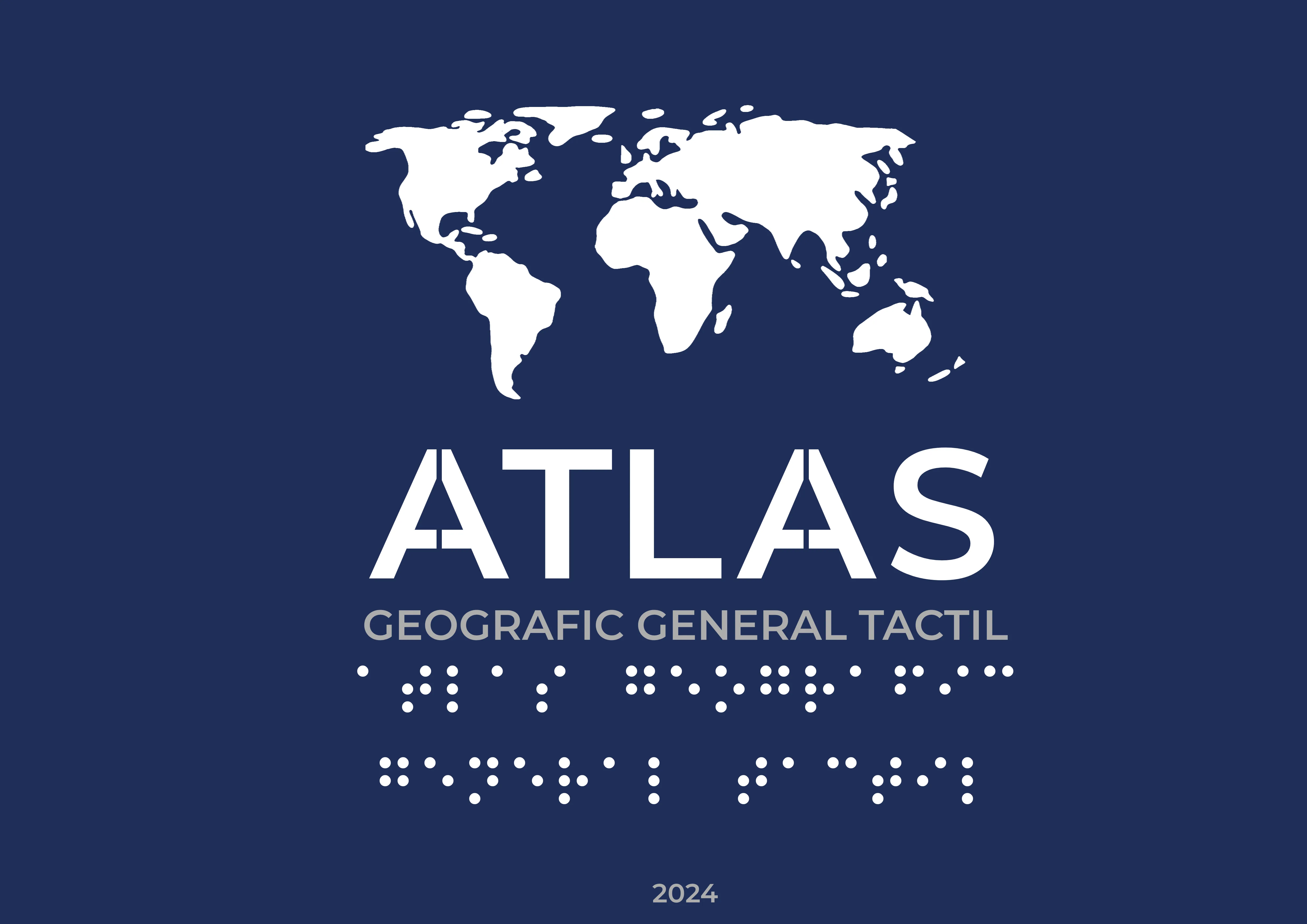 O copertă reprezentând harta lumii, cu conturul simplificat al continentelor, sub care este scris in Braille și tipărit titlul Atlas Geografic General Tactil și anul publicării, 2024.